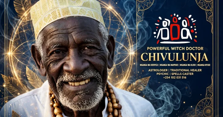POWERFUL WITCH DOCTOR CHIVULUNJA ☎️+254102031516 FOR QUICK RELIABLE SOLUTIONS THAT WORK. Mganga wa Mapenzi, Mganga wa Kienyeji, Mganga,, Sangoma – Powerful Best Traditional Medicine Man and Astrologer - POWERFUL WITCH DOCTOR CHIVULUNJA ☎️+254102031516 FOR QUICK RELIABLE SOLUTIONS